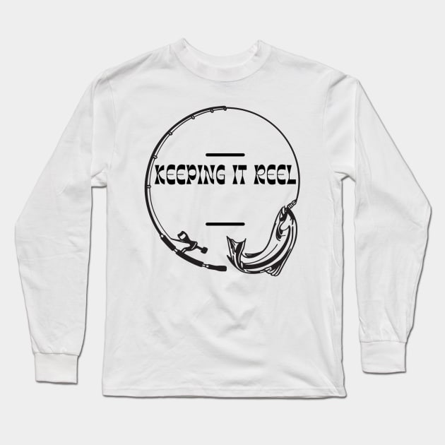 Keeping It Reel Fun Fishing Apparel Long Sleeve T-Shirt by Topher's Emporium